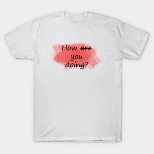 How you doin? T-Shirt